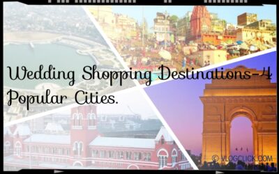 Wedding Shopping Destinations-4 Popular Cities